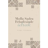 Molla Sadra Felsefesinde İdrak Sadi Yılmaz