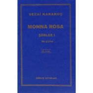 MONNA ROSA ŞİİRLER 1 (ILK ŞİİRLER) - SEZAI KARAKOÇ