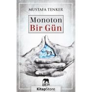 Monoton Bir Gün Mustafa Tenker