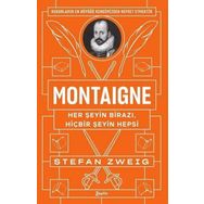 Montaigne: Her Şeyin Birazı, Hiçbir Şeyin Hepsi - Stefan Zweig