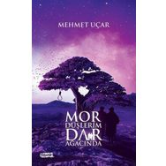 Mor Düşlerim Dar Ağacında - Mehmet Uçar
