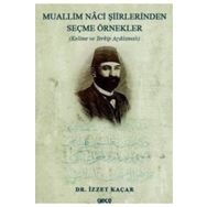 Muallim Naci Şiirlerinden Seçme Örnekler - Kelime Ve Terkip Açıklamalı - İzzet Kaçar