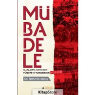 Mübadele-Uzlaşma Sürecinde Türkiye ve Yunanistan - İbrahim Erdal