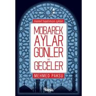 Mübarek Aylar, Günler ve Geceler - Mehmed Paksu