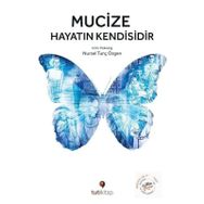 Mucize Hayatın Kendisidir - Nursel Tunç Özgen