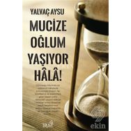 Mucize Oğlum Yaşıyor Hala! - Yalvaç Aysu