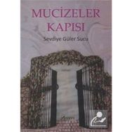Mucizeler Kapısı - Sevdiye Güler Sucu
