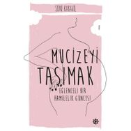 Mucizeyi Taşımak Eğlenceli Bir Hamilelik Güncesi - Sidni Karavil
