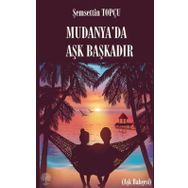 Mudanya'da Aşk Başkadır - Şemsettin Topçu