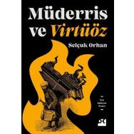 Müderris ve Virtüöz - Selçuk Orhan