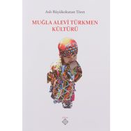 Muğla Alevi Türkmen Kültürü - Aslı Büyükokutan Töret