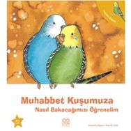 MUHABBET KUŞUMUZA NASIL BAKACAĞIMIZI ÖĞRENELIM - GENEL