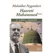 Muhabbet Peygamberi Hz Muhammed - Ömer Tuğrul İnançer