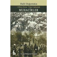 Muhacirler - I. Dünya Savaşı - Doğu Cephesinde - Halil Değertekin
