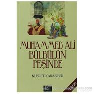 MUHAMMED ALI BÜLBÜLÜN PEŞİNDE - NUSRET KARABIBER