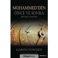 Muhammed den Önce ve Sonra - Birinci Binyıla Yeni Bir Bakış - Garth Fowden