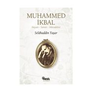 MUHAMMED İKBAL HAYATI, SANATI, MÜCADELESİ - SELAHADDIN YAŞAR