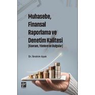 Muhasebe, Finansal Raporlama ve Denetim Kalitesi Kavram, Yöntem ve Bulgular - İbrahim Apak