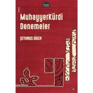 Muhayyerkürdi Denemeler - Şeyhmus Diken