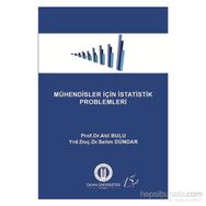Mühendisler İçin İstatistik Problemleri - Atıl Bulu Yrd. Doç. Dr. Selim Dündar Selim Dündar