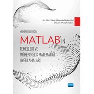 Mühendisler İçin MATLAB’ın Temelleri ve Mühendislik Matematiği Uygulamaları - Berkan Ural Mustafa Yüksek