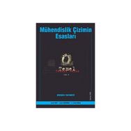 MÜHENDİSLİK ÇİZİMİNİN ESASLARI TEMEL TEKNIK RESIM CILT 1 - C. ERDEM İMRAK;SERPIL KURT;İSMAİL GERDEMELI