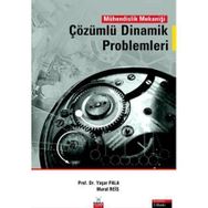 MÜHENDİSLİK MEKANİĞİ ÇÖZÜMLÜ DINAMIK PROBLEMLERI - YAŞAR PALA; MURAT REIS