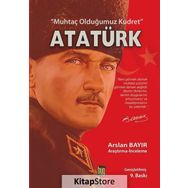 Muhtaç Olduğumuz Kudret Atatürk - Arslan Bayır