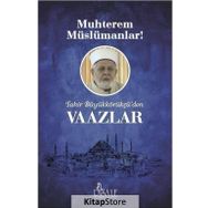 Muhterem Müslümanlar! - Tahir Büyükkörükçü