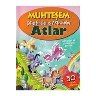 Muhteşem Çıkartmalar ve Aktiviteler Atlar - Parıltı Yayınları