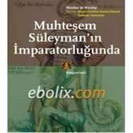 Muhteşem Süleyman'ın İmparatorluğunda - Nicolas De Nicolay