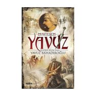 Muhteşem Yavuz Sultan Selim Han - Yavuz Bahadıroğlu