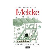Mukaddes Belde Mekke - Ziyaüddin Serdar
