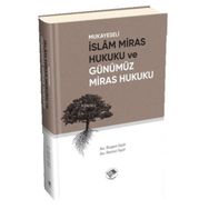 Mukayeseli İslam Miras Hukuku ve Günümüz Miras Hukuku - Remzi İspir