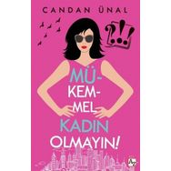 Mükemmel Kadın Olmayın! - Candan Ünal