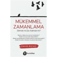 Mükemmel Zamanlama Gitmek mi Zor Kalmak mı? - David Richo