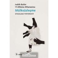 Mülksüzleşme - Judith Butler Athena Athanasiou