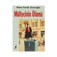 MÜLTECİNİN ÖLÜMÜ - ÖMER FARUK CİRAVOĞLU