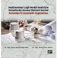 Multinominal Logit Model Analiziyle Konutlarda Isınma Sistemi Seçimi Osmaniye İli Hanehalkı Uygulaması - Seval Süzülmüş Emre Yakut