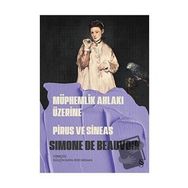 Müphemlik Ahlakı Üzerine Piurs ve Sineas - Simone De Beauvoir