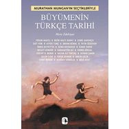 MURATHAN MUNGAN'IN SEÇTİKLERİYLE BÜYÜMENİN TÜRKÇE TARIHI - MURATHAN MUNGAN