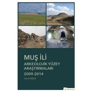 Muş İli Arkeolojik Yüzey Araştırmaları - Hanifi Biber