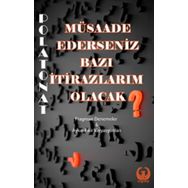 Müsaade Ederseniz Bazı İtirazlarım Olacak - Polat Onat