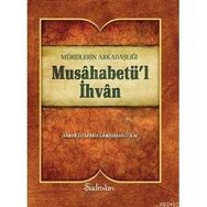 MUSAHABETÜL İHVAN - AHMED ZİYAÜDDİN GÜMÜŞHANEVİ