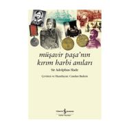 MÜŞAVİR PAŞA'NIN KIRIM HARBI ANILARI - SIR ADOLPHUS SLADE