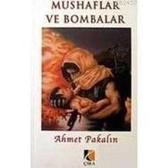 MUSHAFLAR VE BOMBALAR - AHMET PAKALIN