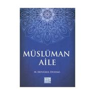 Müslüman Aile - M. Ertuğrul Düzdağ