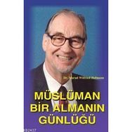 MÜSLÜMAN BIR ALMANIN GÜNLÜĞÜ - MURAD WILFRIED HOFMANN
