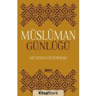 Müslüman Günlüğü - Mustafa Öztoprak
