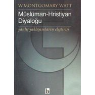 MÜSLÜMAN - HIRİSTİYAN DİYALOĞU TARİHÇESİ, ÇEŞİTLERİ, HEDEFLERI, PROBLEMLERI - MUSTAFA HALICI